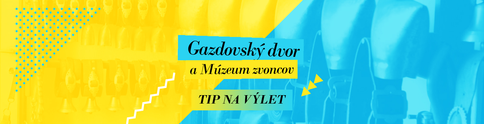 Gazdovský dvor a Múzeum zvoncov
