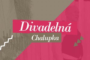 Divadelná Chalupka 2018